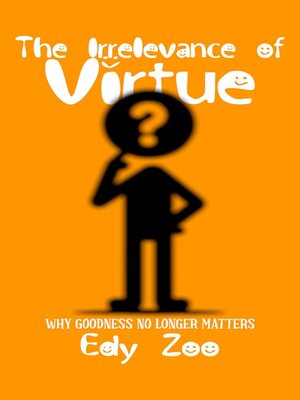 cover image of The Irrelevance of Virtue